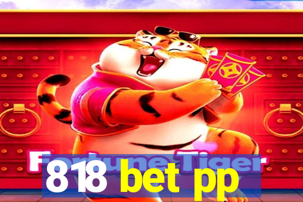 818 bet pp